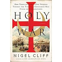 Holy War: How Vasco da Gama's Epic Voyages Turned the Tide in a Centuries-Old Clash of Civilizations Holy War: How Vasco da Gama's Epic Voyages Turned the Tide in a Centuries-Old Clash of Civilizations Kindle Hardcover Paperback