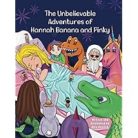 The Unbelievable Adventures of Hannah Banana and Pinky (The Hannah Banana and Mary Berry Series)