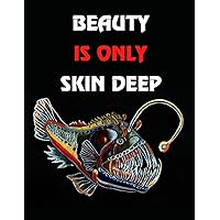 Beauty is only skin deep: 8.5x11 inches 130 lined pages notebook, notepad, composition book, manuscript book, journal Beauty is only skin deep: 8.5x11 inches 130 lined pages notebook, notepad, composition book, manuscript book, journal Paperback