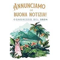 Annunciamo la buona notizia! Congresso del 2024 I JW Taccuino Congresso del 2024: Regalo JW 90 Pagine a Righe (Italian Edition)