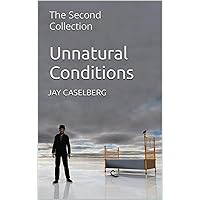 Unnatural Conditions: The Second Collection