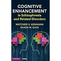 Cognitive Enhancement in Schizophrenia and Related Disorders Cognitive Enhancement in Schizophrenia and Related Disorders Hardcover eTextbook
