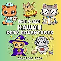 Bold & Easy Kawaii Cats Adventures: Simple and Cute Coloring Book for Adults and Kids