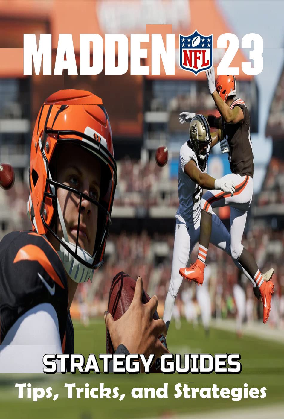 MADDEN NFL 23 The Complete guide and walkthrough: Tips, Tricks, and Strategies