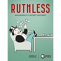 Ruthless: Monopoly's Secret History