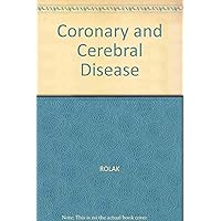 Coronary and Cerebral Vascular Disease: A Practical Guide to Management of Patients With Atherosclerotic Vascular Disease of the Heart and Brain Coronary and Cerebral Vascular Disease: A Practical Guide to Management of Patients With Atherosclerotic Vascular Disease of the Heart and Brain Hardcover