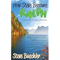 How Steve Became Ralph: A Cancer/Stem Cell Odyssey (With Jokes) How Steve Became Ralph: A Cancer/Stem Cell Odyssey (With Jokes) Paperback Kindle Hardcover