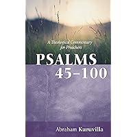 Psalms 45–100: A Theological Commentary for Preachers