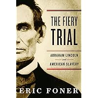 The Fiery Trial: Abraham Lincoln and American Slavery The Fiery Trial: Abraham Lincoln and American Slavery Paperback Kindle Audible Audiobook Hardcover Preloaded Digital Audio Player