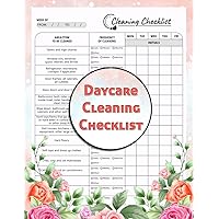 Daycare Cleaning Checklist: Daily Weekly & Monthly Cleaning Planner For Centers, Preschools, & In Home Daycares | 100 Pages, Double-Sided
