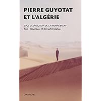 Pierre Guyotat et l’Algérie (French Edition)