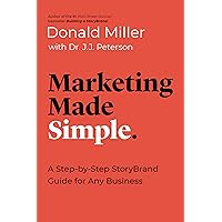 Marketing Made Simple: A Step-by-Step StoryBrand Guide for Any Business (Made Simple Series) Marketing Made Simple: A Step-by-Step StoryBrand Guide for Any Business (Made Simple Series) Audible Audiobook Paperback Kindle Hardcover Audio CD