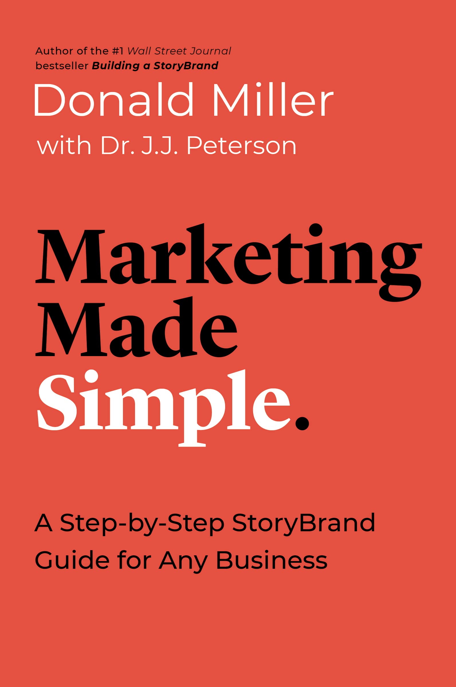 Marketing Made Simple: A Step-by-Step StoryBrand Guide for Any Business (Made Simple Series)