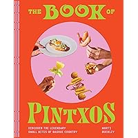 The Book of Pintxos: Discover the Legendary Small Bites of Basque Country The Book of Pintxos: Discover the Legendary Small Bites of Basque Country Hardcover Kindle