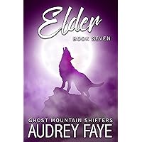 Elder (Ghost Mountain Wolf Shifters Book 7) Elder (Ghost Mountain Wolf Shifters Book 7) Kindle Paperback