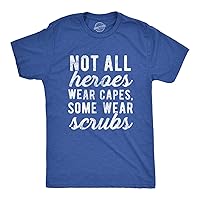 Mens Not All Heroes Wear Capes Some Wear Scrubs Tshirt Funny Nurse Tee