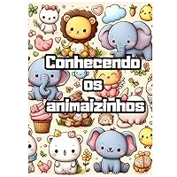 Conhecendo os animaizinhos (Portuguese Edition) Conhecendo os animaizinhos (Portuguese Edition) Hardcover Paperback
