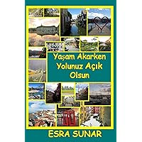 Yasam Akerken Yolunuz Acik Olsun (Turkish Edition)