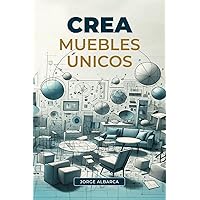 Crea muebles únicos (Spanish Edition) Crea muebles únicos (Spanish Edition) Paperback Kindle Hardcover