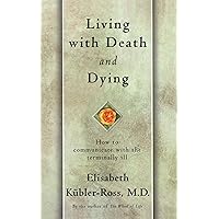Living with Death and Dying Living with Death and Dying Paperback Kindle Hardcover Mass Market Paperback