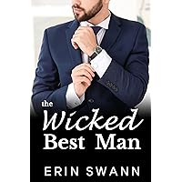 The Wicked Best Man: An enemies to lovers, billionaire romance.
