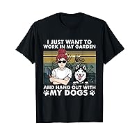 I just want to work in my garden and hang out with my dog T-Shirt