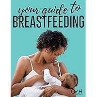 Your Guide to Breastfeeding Your Guide to Breastfeeding Kindle Paperback