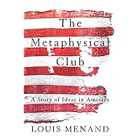 The Metaphysical Club: A Story of Ideas in America The Metaphysical Club: A Story of Ideas in America Paperback Kindle Audible Audiobook Hardcover Audio CD Digital