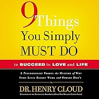 9 Things You Simply Must Do to Succeed in Love and Life: A Psychologist Learns from His Patients What Really Works and What Doesn't 9 Things You Simply Must Do to Succeed in Love and Life: A Psychologist Learns from His Patients What Really Works and What Doesn't Audible Audiobook Paperback Kindle Hardcover Audio CD