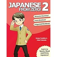 Japanese from Zero! 2: Proven Techniques to Learn Japanese for Students and Professionals (Japanese Edition) Japanese from Zero! 2: Proven Techniques to Learn Japanese for Students and Professionals (Japanese Edition) Paperback Kindle