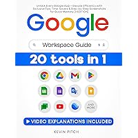 Google Workspace Guide: Unlock Every Google App – Elevate Efficiency with Exclusive Tips, Time-Savers & Step-by-Step Screenshots for Quick Mastery [II EDITION] Google Workspace Guide: Unlock Every Google App – Elevate Efficiency with Exclusive Tips, Time-Savers & Step-by-Step Screenshots for Quick Mastery [II EDITION] Kindle Hardcover Paperback