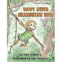 Baby Aviva Orangutan Diva: A Jungle Quest to Discover Inner Strength