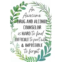 Drug and Alcohol Counselor Gifts: An Appreciation and Thank You Present, Blank Notebook Journal for Drug and Alcohol Counselor to Write in