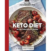 Good Housekeeping Keto Diet: 100+ Low-Carb, High-Fat Recipes - A Cookbook (Volume 22) (Good Food Guaranteed) Good Housekeeping Keto Diet: 100+ Low-Carb, High-Fat Recipes - A Cookbook (Volume 22) (Good Food Guaranteed) Hardcover Kindle