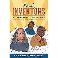 Black Inventors: 15 Inventions that Changed the World (Biographies for Kids) Black Inventors: 15 Inventions that Changed the World (Biographies for Kids) Paperback Kindle Hardcover Spiral-bound