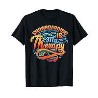 Snowboarding is my Therapy Graphic - For Snowboarders & Fans T-Shirt