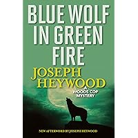Blue Wolf In Green Fire: A Woods Cop Mystery Blue Wolf In Green Fire: A Woods Cop Mystery Paperback Kindle Hardcover Mass Market Paperback