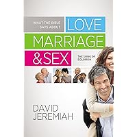 What the Bible Says about Love Marriage & Sex: The Song of Solomon What the Bible Says about Love Marriage & Sex: The Song of Solomon Paperback Audible Audiobook Kindle Hardcover