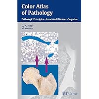 Color Atlas of Pathology: Pathologic Principles, Associated Diseases, Sequela Color Atlas of Pathology: Pathologic Principles, Associated Diseases, Sequela Kindle Paperback