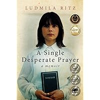 A Single Desperate Prayer: A Memoir A Single Desperate Prayer: A Memoir Audible Audiobook Hardcover Kindle Paperback