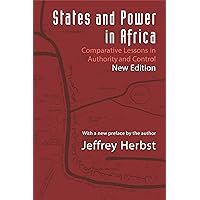 States and Power in Africa: Comparative Lessons in Authority and Control - Second Edition (Princeton Studies in International History and Politics, 149) States and Power in Africa: Comparative Lessons in Authority and Control - Second Edition (Princeton Studies in International History and Politics, 149) Paperback Kindle Hardcover Mass Market Paperback