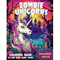 Zombie Unicorns coloring book: scary colouring pages for kids and adults halloween, horror, monsters, fear Zombie Unicorns coloring book: scary colouring pages for kids and adults halloween, horror, monsters, fear Paperback