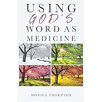 Using God's Word As Medicine Using God's Word As Medicine Paperback Kindle