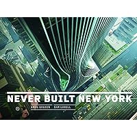 Never Built New York Never Built New York Hardcover