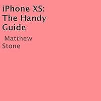 iPhone XS: The Handy Guide iPhone XS: The Handy Guide Audible Audiobook Paperback