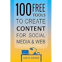100+ Free Tools to Create Content for Social Media & Web: 2022 (Free Online Tools Book 2) 100+ Free Tools to Create Content for Social Media & Web: 2022 (Free Online Tools Book 2) Kindle Paperback