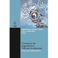 Fronteiras da engenharia e ciências ambientais: perspectivas multidisciplinares (Portuguese Edition)