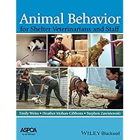 Animal Behavior for Shelter Veterinarians and Staff Animal Behavior for Shelter Veterinarians and Staff Paperback