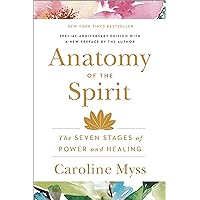 Anatomy of the Spirit: The Seven Stages of Power and Healing Anatomy of the Spirit: The Seven Stages of Power and Healing Paperback Audible Audiobook Kindle Hardcover Spiral-bound Audio CD