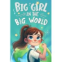 Big Girl in the Big World: Collection of Inspiring Stories about Self-Belief, Bravery, Inner Strength and Power of Love (Motivational Books for Children)